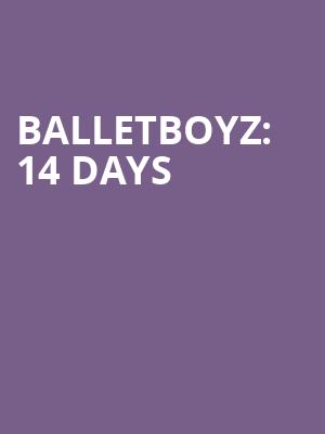 Balletboyz: 14 Days at Sadlers Wells Theatre